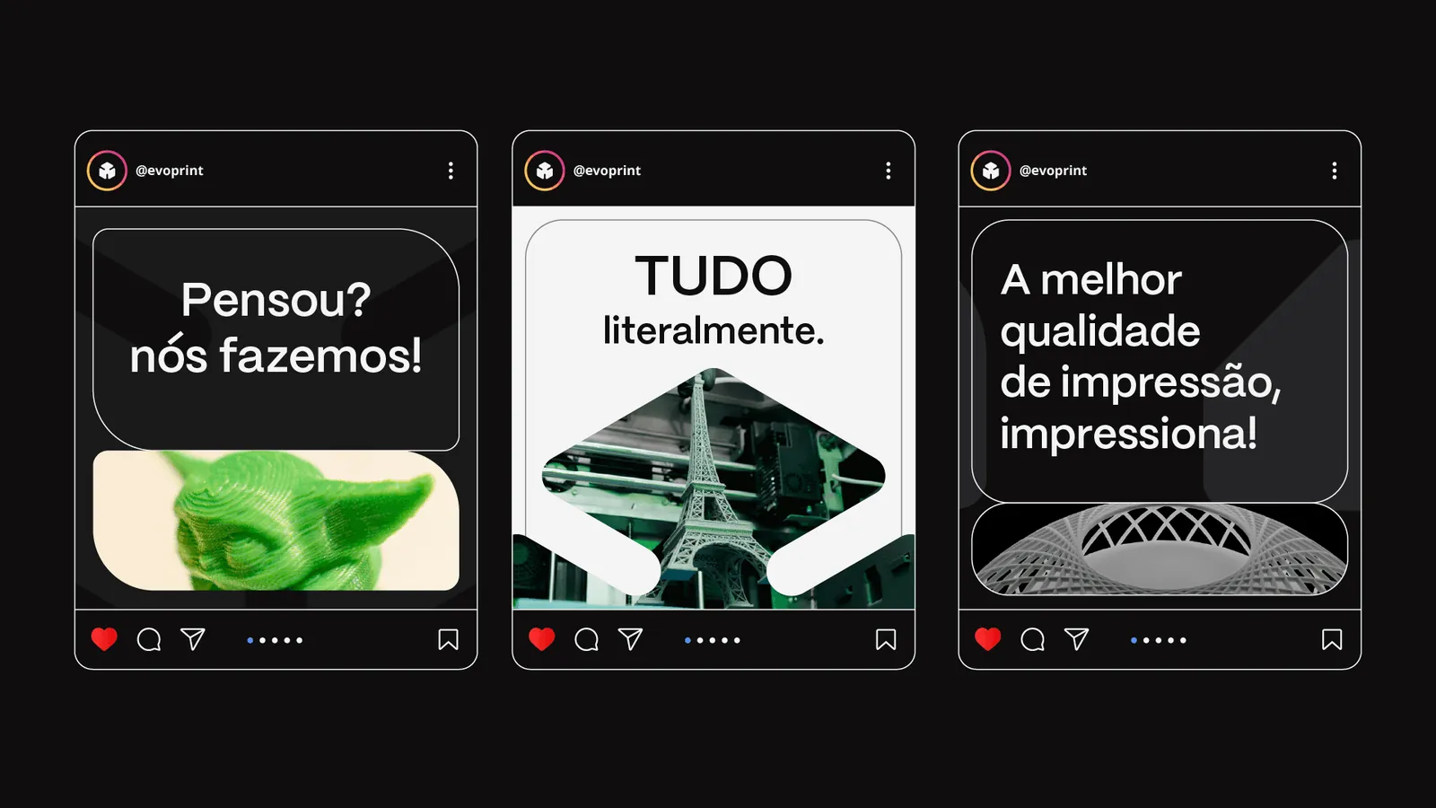 Três posts de Instagram da Evo Print com a frase Pensou? Nós fazemos!