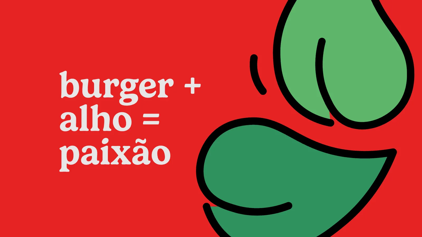 Frase da marca Alho Burger, burger + alho = paixão, em branco sobre vermelho, com a folha do alho